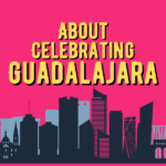 About Celebrating Guadalajara