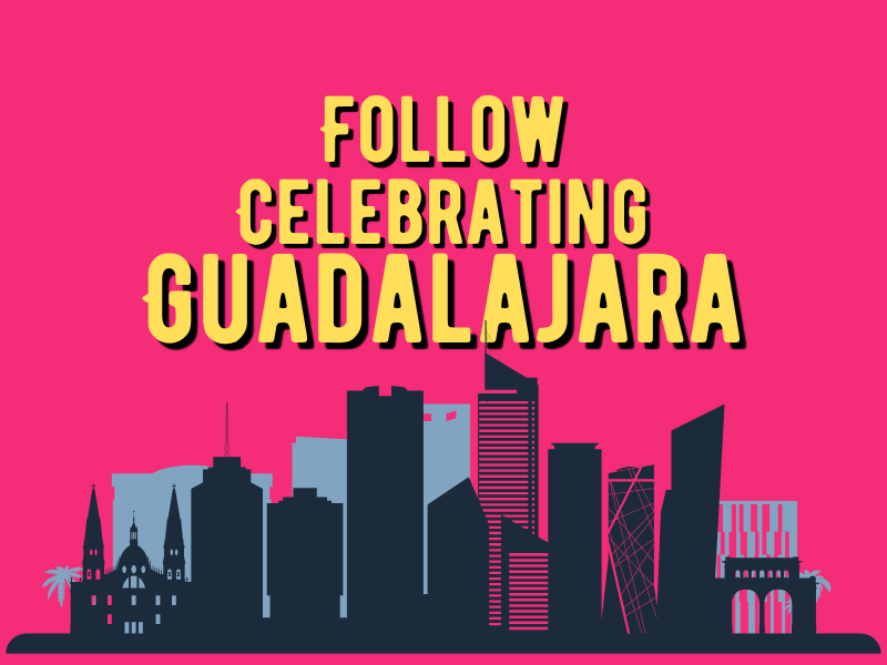 Follow Celebrating Guadalajara