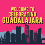 Welcome to Celebrating Guadalajara