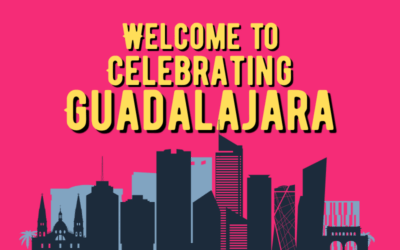 Welcome to Celebrating Guadalajara