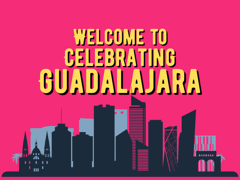 Welcome to Celebrating Guadalajara